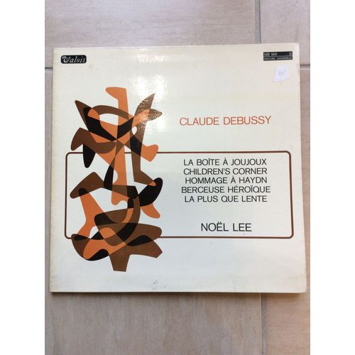 Claude Debussy / Noël Lee ‎¿ La Boite À Joujoux / Children`S Corner Suite. Valois ‎¿ Mb 965