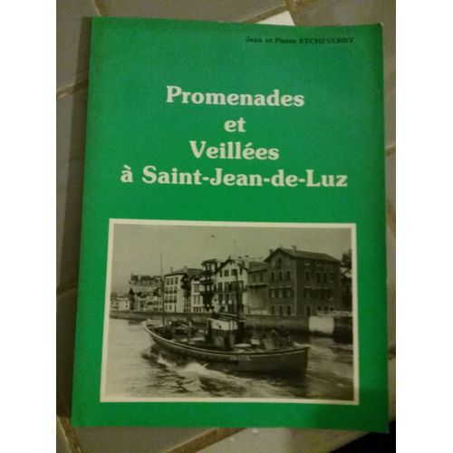 Promenades Et Veillées À Saint-Jean-De-Luz De 1930 À 1960