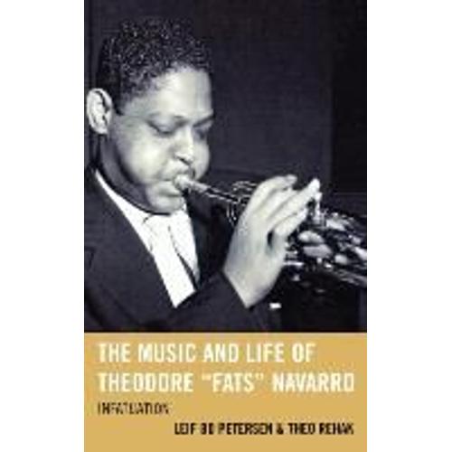 The Music And Life Of Theodore "Fats" Navarro