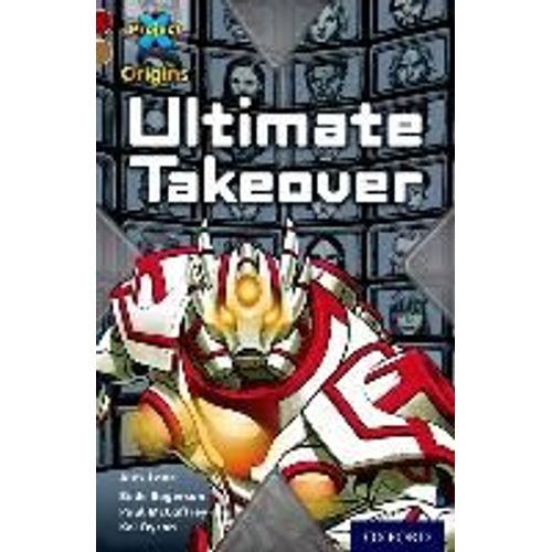 Project X Origins: Dark Red Book Band, Oxford Level 18: Unexplained: Ultimate Takeover