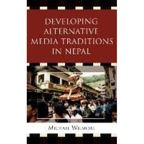 Developing Alternative Media Traditions In Nepal