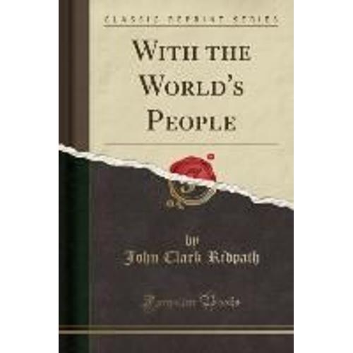 Ridpath, J: With The World's People (Classic Reprint)