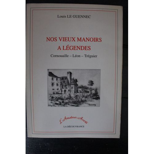 Nos Vieux Manoirs À Légendes Cornouaille - Léon - Tréguier