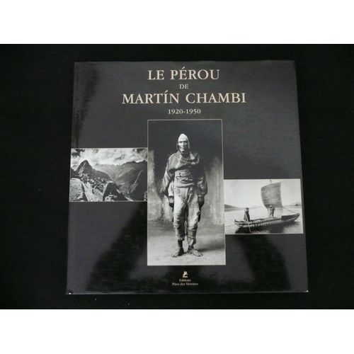 Le Pérou De Martin Chambi - 1920/1950 - Photographie - Livre D'art