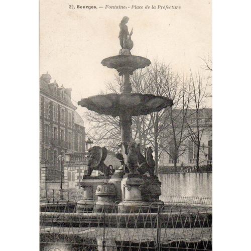 Carte Postale Ancienne Debut Xx Eme Siecle N° 32- Bourges - Cher -Fontaine - Place De La Prefecture - Editions Nouvelles Galeries Bourges
