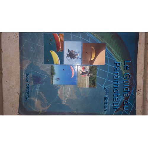 Le Guide Du Paramoteur (2ème Éditions 351 Pages)