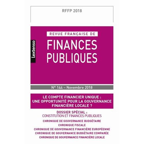 Revue Française De Finances Publiques N° 144, Novembre 2018 - Le Compte Financier Unique - Une Opportunité Pour La Gouvernance Financière Locale ?
