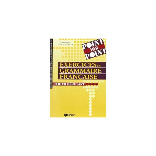 Exercices De Grammaire Française - Cahier Débutant