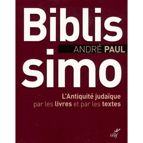 Biblissimo - L'antiquité Judaïque Par Les Livres Et Par Les Textes