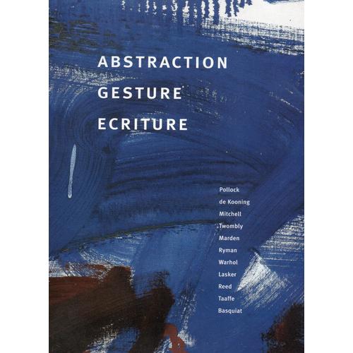 Abstraction,Gesture,Ecriture.Paintings From The Davos Collection.