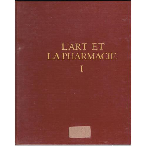 L'art Et La Pharmacie Volume 1