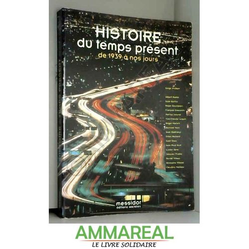 Histoire Du Temps Présent : De 1939 À Nos Jours