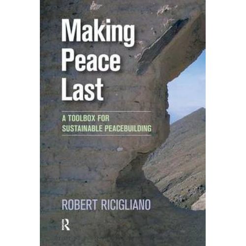 Making Peace Last: A Toolbox For Sustainable Peacebuilding (Hardcover)