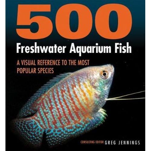 500 Freshwater Aquarium Fish