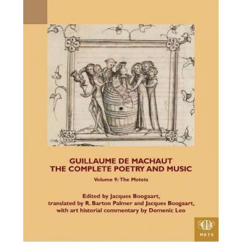 Guillaume De Machaut, The Complete Poetry And Music, Volume 9