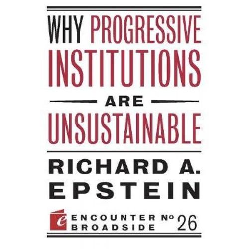 Why Progressive Institutions Are Unsustainable