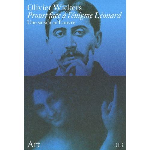 Proust Face À L'énigme Léonard - Une Saison Au Louvre