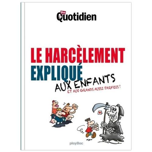 Le Harcèlement Expliqué Aux Enfants Et Aux Grands Aussi Parfois !