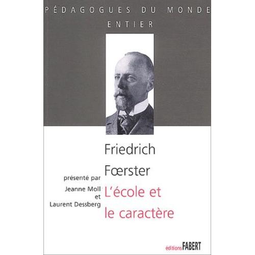 L'école Et Le Caractère - Les Problèmes Moraux De La Vie Scolaire