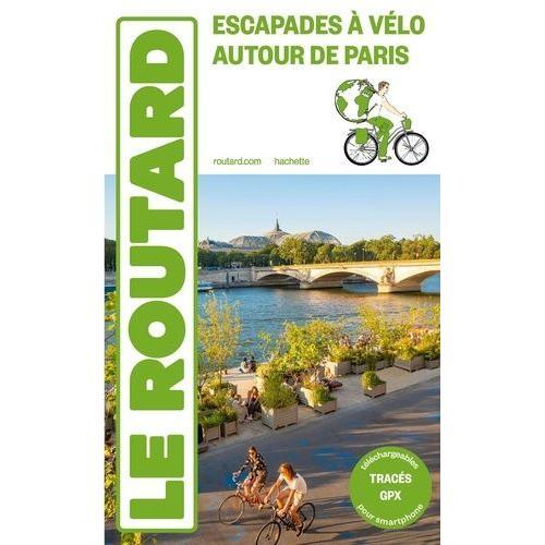 Guide Du Routard Escapades À Vélo Autour De Paris