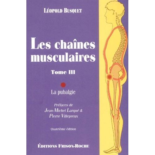 Les Chaînes Musculaires - Tome 3, La Pubalgie