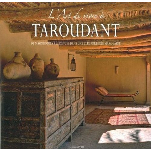 L'art De Vivre À Taroudant - Edition Français-Anglais-Espagnol-Néerlandais
