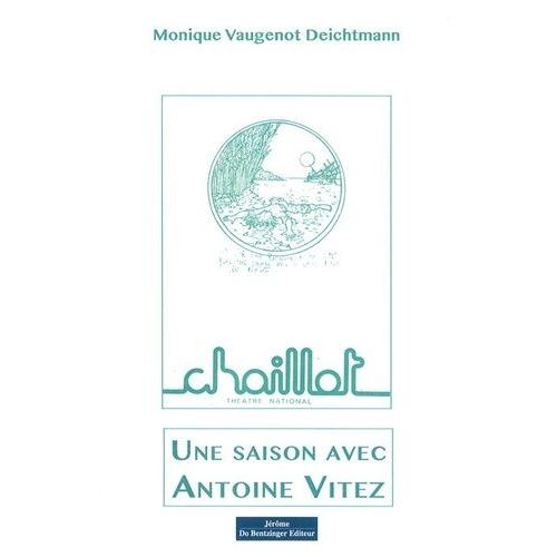 Une Saison Avec Antoine Vitez