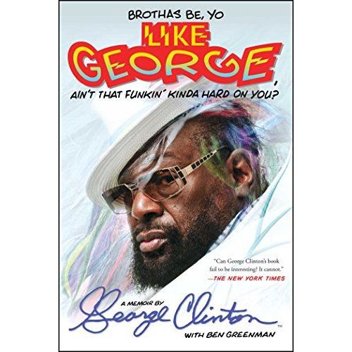 Brothas Be, Yo Like George, Ain't That Funkin' Kinda Hard On You?