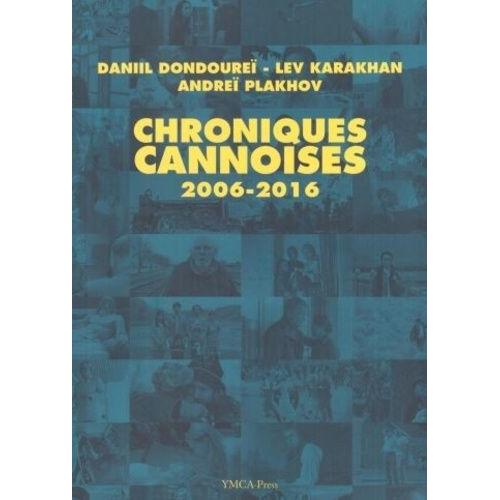 Chroniques Cannoises 2006-2016