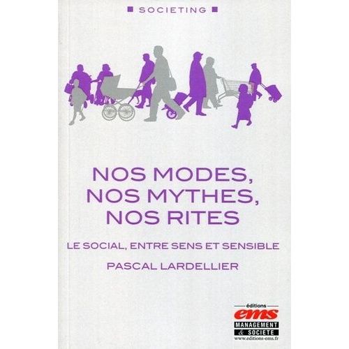 Nos Modes, Nos Mythes, Nos Rites - Le Social, Entre Sens Et Sensible