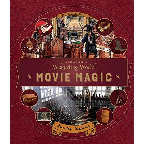 J.K. Rowling's Wizarding World: Movie Magic Volume Three: Amazing Artifacts