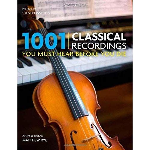 1001 Classical Recordings You Must Hear Before You Die