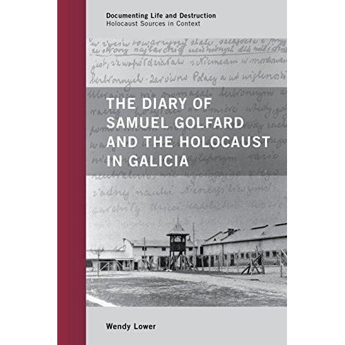 The Diary Of Samuel Golfard And The Holocaust In Galicia