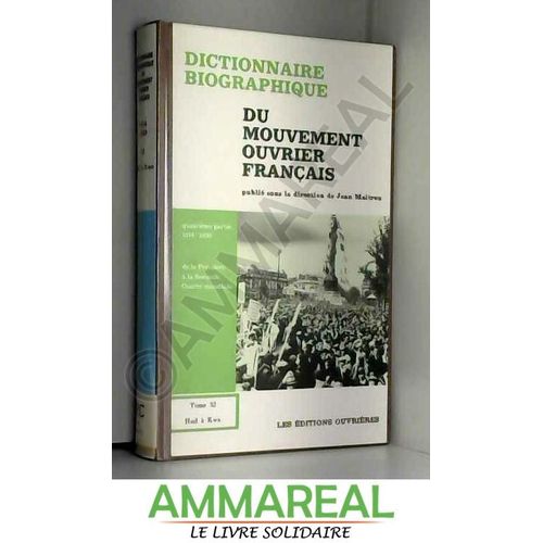 Dictionnaire Biographique Du Mouvement Ouvrier Français, Tome 32, Hud A Kwa