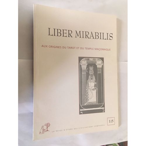 Liber Mirabilis 15 Aux Origines Du Tarot Et Du Temple Maçonnique