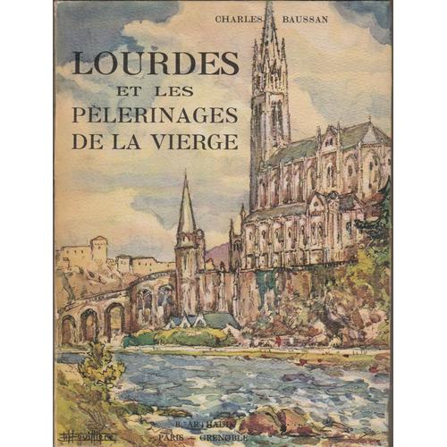 Lourdes Et Les Pèlerinages De La Vierge.