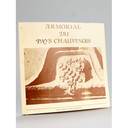 Armorial Du Pays Chauvinois [ Livre Dédicacé Par L'auteur - Edition Originale ]