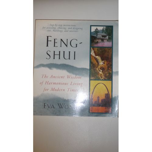 Feng-Shui The Ancient Wisdom Of Harmonious Living For Modern Times