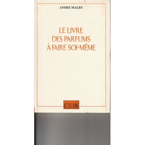 Le Livre Des Parfums À Faire Soi-Même