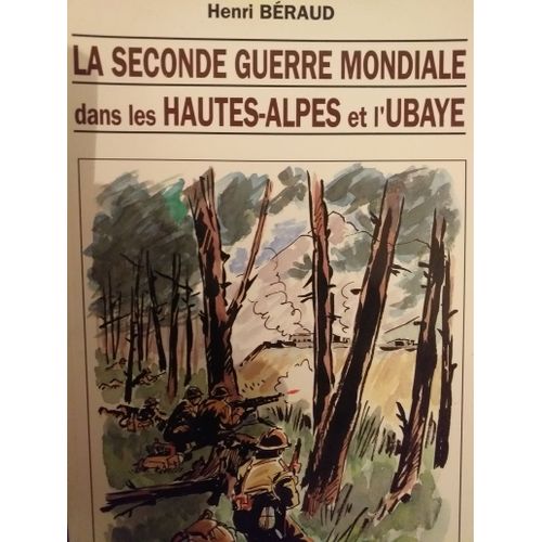 La Seconde Guerre Mondiale Dans Les Hautes Alpes Et L'Ubaye