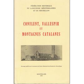Conflent, Vallespir Et Montagnes Catalanes : 51e Congrès De La Fédération Historique De Languedoc Méditer