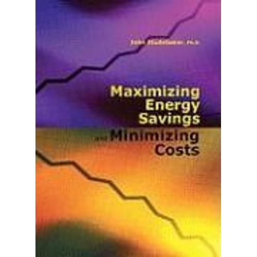 Maximizing Energy Savings And Minimizing Energy Costs