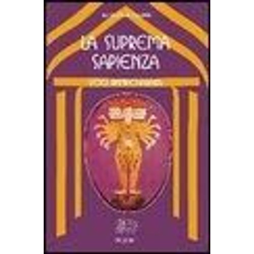 Yogi Ramacharaka: Suprema Sapienza. Lo Gnani Yoga