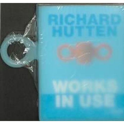 Richard Hutten: Works In Use