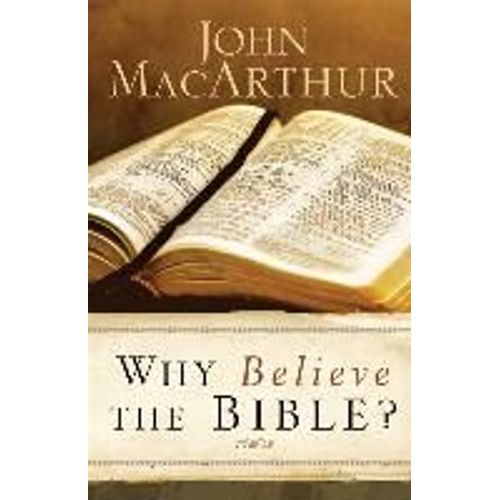 Why Believe The Bible?