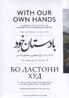 With Our Own Hands: A Celebration Of Food And Life In The Pamir Mountains Of Afghanistan And Tadjikistan