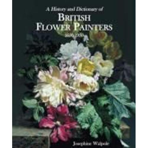 History And Dictionary Of British Flower Painters