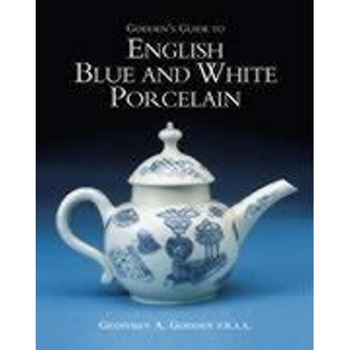 Godden's Guide To English Blue And White Porcelain