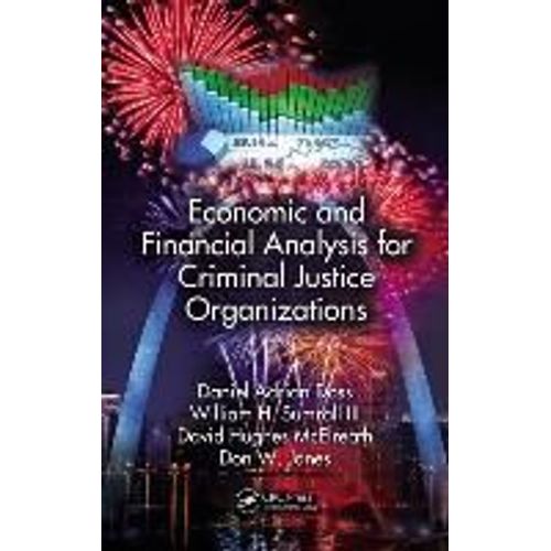 Economic And Financial Analysis For Criminal Justice Organizations