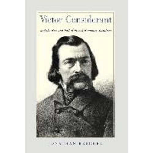 Victor Considerant & The Rise & The Fall Of French Romantic Socialism